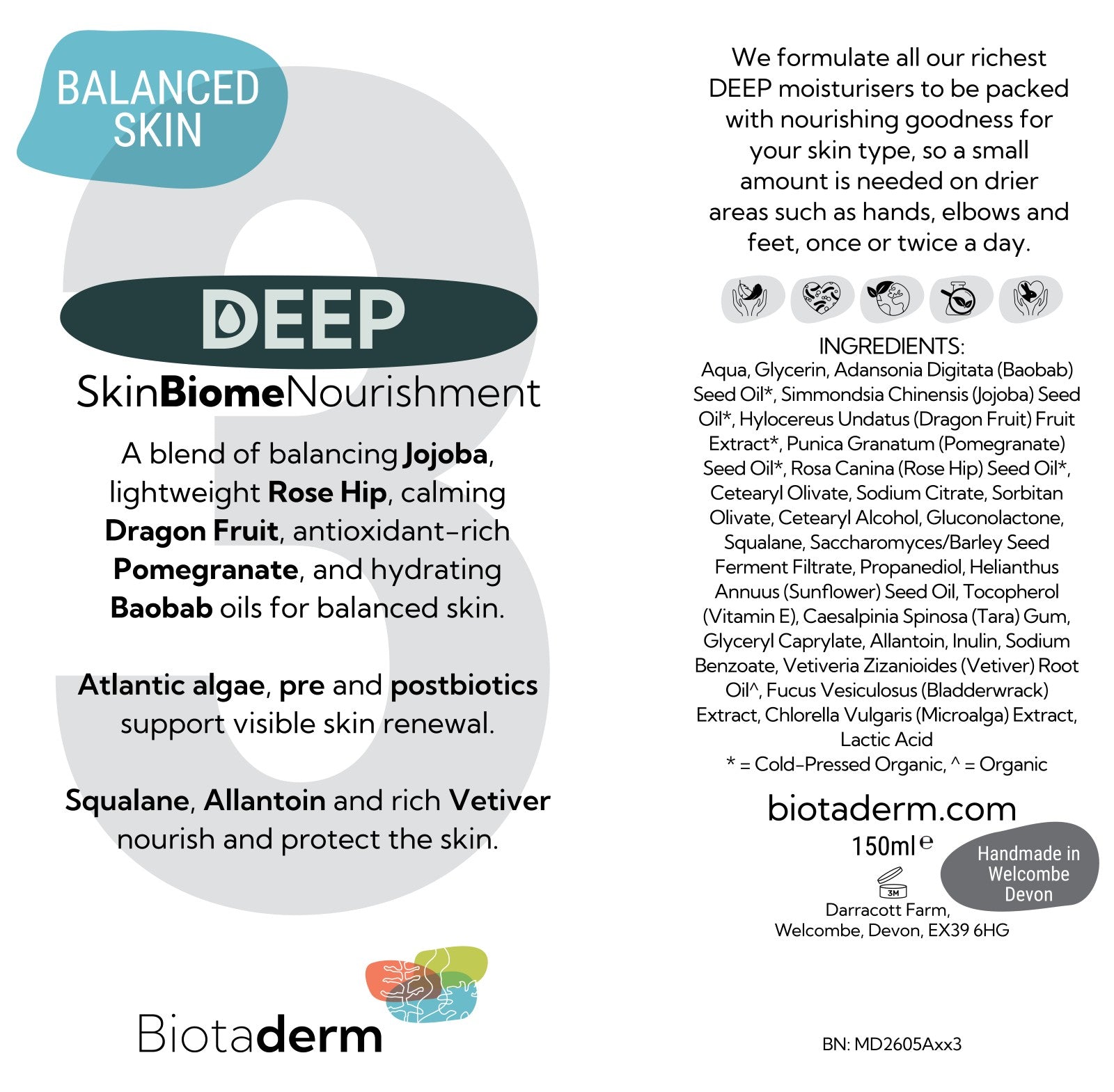 Product label for Biotaderm Deep Balanced Rich Moisturiser, featuring a complete list of ingredients, product description, key benefits for dry skin—especially extra-dry areas—clear directions for use, and company contact information. With its richest texture and nourishing plant oils, this 150ml formula delivers intense hydration.